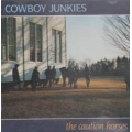 Cowboy Junkies - Caution Horses